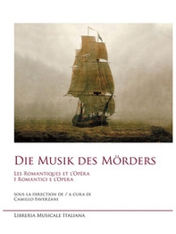 Die musik des morders. Les romantiques et l'opera-I romantici e l'opera - Librerie.coop Die musik des morders. Les romantiques et l'opera-I romantici e l'opera - Librerie.coop