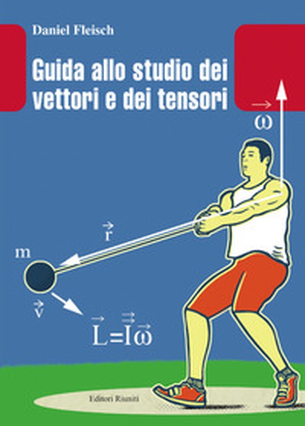 Guida allo studio dei vettori e tensori - Librerie.coop Guida allo studio dei vettori e tensori - Librerie.coop