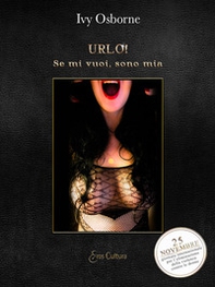 Urlo! Se mi vuoi, sono mia - Librerie.coop