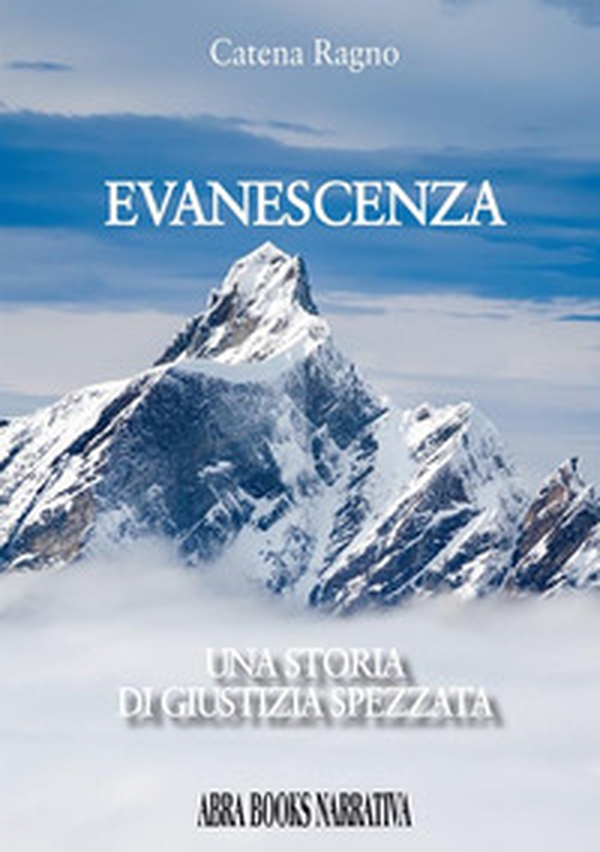 Evanescenza. Una storia di giustizia spezzata - Librerie.coop Evanescenza. Una storia di giustizia spezzata - Librerie.coop
