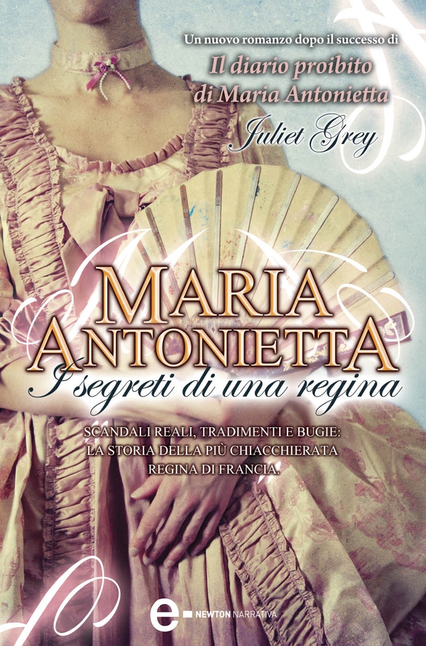 Maria Antonietta. I segreti di una regina - Librerie.coop Maria Antonietta. I segreti di una regina - Librerie.coop