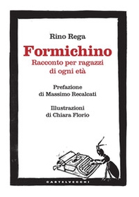 Formichino. Racconto per ragazzi di ogni età - Librerie.coop Formichino. Racconto per ragazzi di ogni età - Librerie.coop