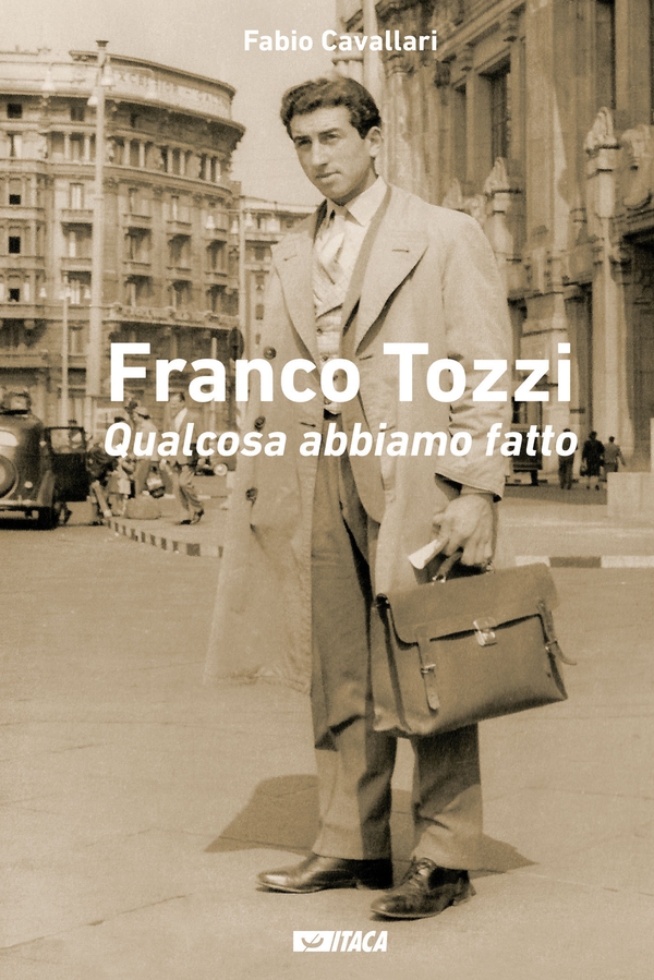 Franco Tozzi. Qualcosa abbiamo fatto - Librerie.coop Franco Tozzi. Qualcosa abbiamo fatto - Librerie.coop