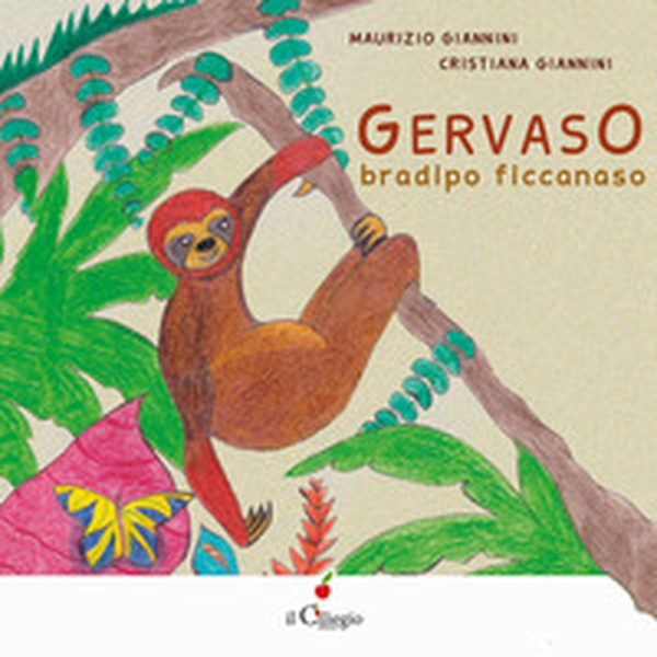 Gervaso bradipo ficcanaso - Librerie.coop Gervaso bradipo ficcanaso - Librerie.coop