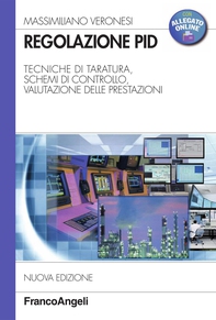 Regolazione PID. Tecniche di taratura, schemi di controllo, valutazione delle prestazioni - Librerie.coop Regolazione PID. Tecniche di taratura, schemi di controllo, valutazione delle prestazioni - Librerie.coop