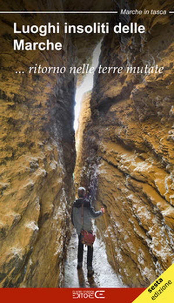 Luoghi insoliti delle Marche... Ritorno nelle terre mutate - Librerie.coop Luoghi insoliti delle Marche... Ritorno nelle terre mutate - Librerie.coop