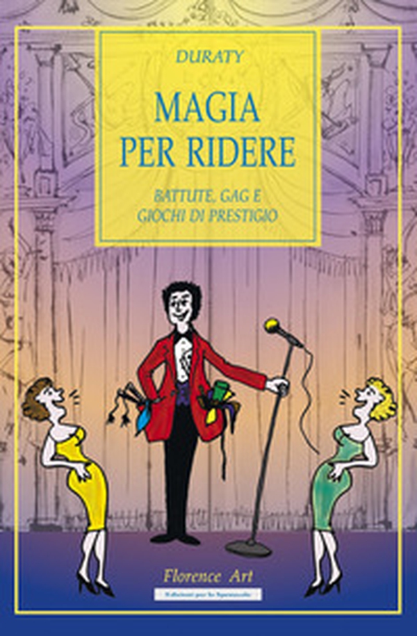 Magia per ridere. Battute, gag e giochi di prestigio - Librerie.coop