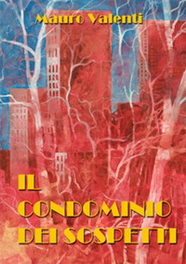 Il condominio dei sospetti - Librerie.coop Il condominio dei sospetti - Librerie.coop