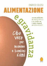 Alimentazione e gravidanza. Cibo vero per mamme e bambini sani - Librerie.coop Alimentazione e gravidanza. Cibo vero per mamme e bambini sani - Librerie.coop