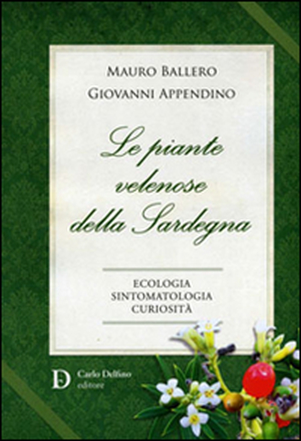 Le piante velenose della Sardegna. Ecologia, sintomatologia, curiosità - Librerie.coop Le piante velenose della Sardegna. Ecologia, sintomatologia, curiosità - Librerie.coop