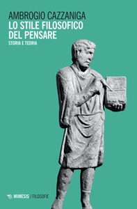 Lo stile filosofico del pensare. Storia e teoria - Librerie.coop Lo stile filosofico del pensare. Storia e teoria - Librerie.coop