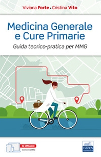 Medicina generale e cure primarie. Guida teorico-pratica per MMG - Librerie.coop