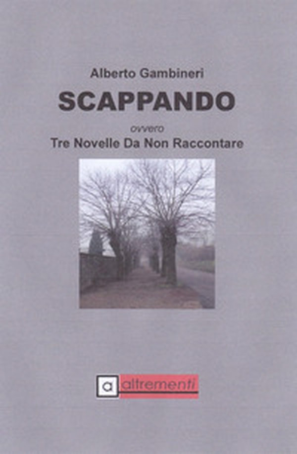 Scappando ovvero tre novelle da non raccontare - Librerie.coop Scappando ovvero tre novelle da non raccontare - Librerie.coop