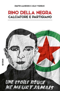 Rino Della Negra, calciatore e partigiano - Librerie.coop