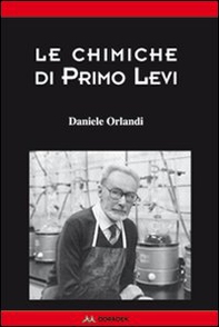 Le chimiche di Primo Levi - Librerie.coop Le chimiche di Primo Levi - Librerie.coop
