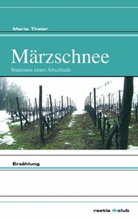 Märzschnee. Stationen eines Abschieds - Librerie.coop