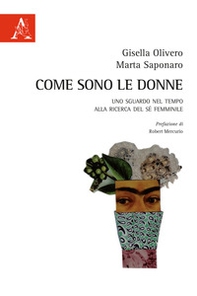 Come sono le donne. Uno sguardo nel tempo alla ricerca del sé femminile - Librerie.coop