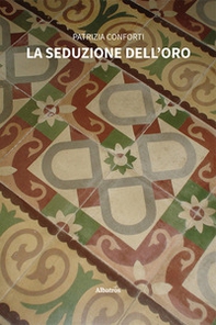 La seduzione dell'oro - Librerie.coop