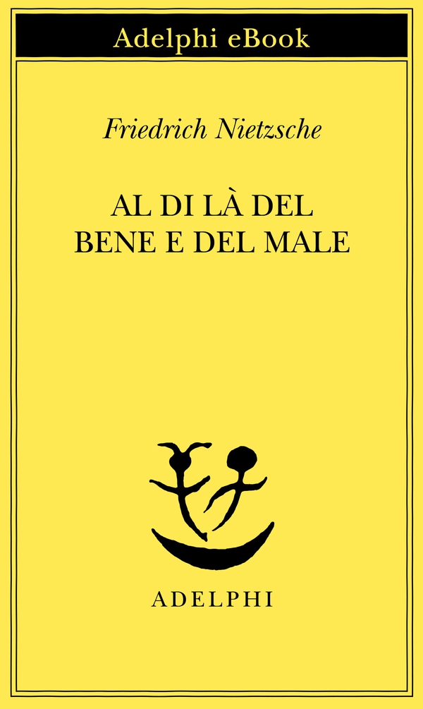 Al di là del bene e del male - Librerie.coop Al di là del bene e del male - Librerie.coop