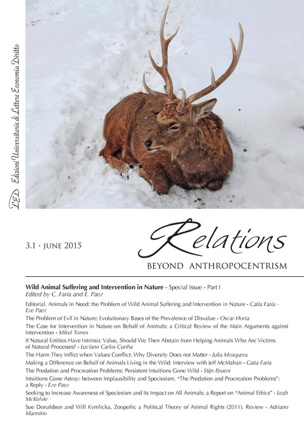 Relations. Beyond Anthropocentrism. Vol. 3, No. 1 (2015). Wild Animal Suffering and Intervention in Nature: Part I - Librerie.coop Relations. Beyond Anthropocentrism. Vol. 3, No. 1 (2015). Wild Animal Suffering and Intervention in Nature: Part I - Librerie.coop