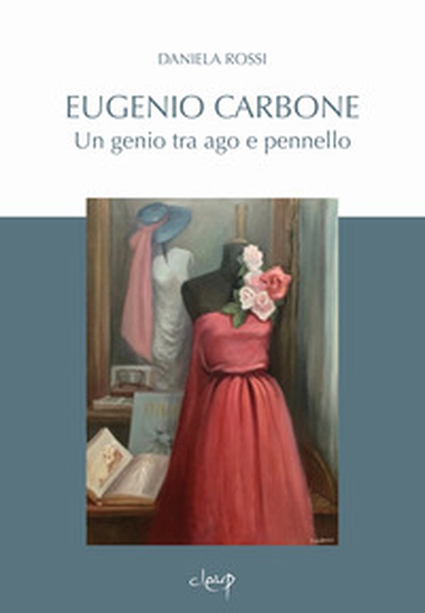 Eugenio Carbone. Un genio tra ago e pennello - Librerie.coop Eugenio Carbone. Un genio tra ago e pennello - Librerie.coop