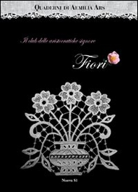 Quaderni di Aemilia Ars. Fiori - Librerie.coop