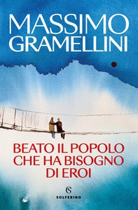 Beato il popolo che ha bisogno di eroi - Librerie.coop