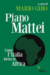 Piano Mattei. Come l'Italia torna in Africa - Librerie.coop