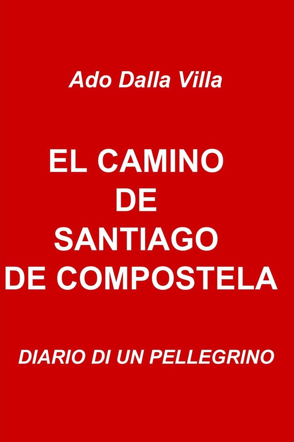EL CAMINO DE SANTIAGO DE COMPOSTELA - Librerie.coop EL CAMINO DE SANTIAGO DE COMPOSTELA - Librerie.coop