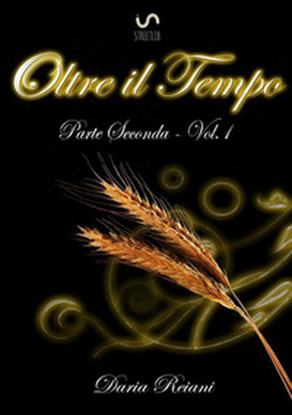 Oltre il tempo. Parte seconda - Vol. 1 - Librerie.coop Oltre il tempo. Parte seconda - Vol. 1 - Librerie.coop