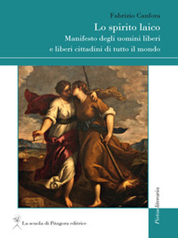 Lo spirito laico. Manifesto degli uomini liberi e liberi cittadini di tutto il mondo - Librerie.coop Lo spirito laico. Manifesto degli uomini liberi e liberi cittadini di tutto il mondo - Librerie.coop