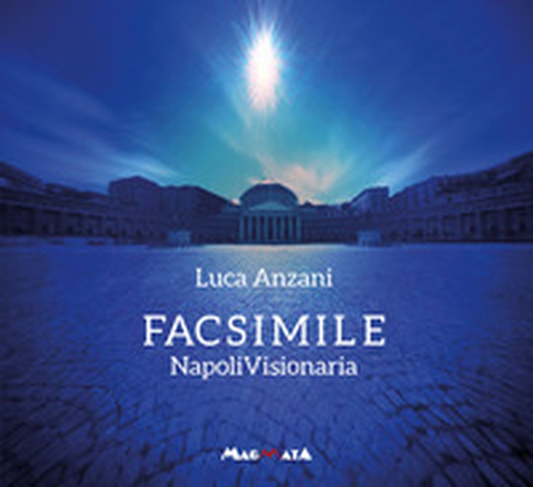 Facsimile. Napoli visionaria - Librerie.coop Facsimile. Napoli visionaria - Librerie.coop