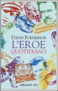 L'eroe quotidiano - Librerie.coop L'eroe quotidiano - Librerie.coop