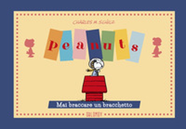 Peanuts. Mai braccare un bracchetto! - Librerie.coop Peanuts. Mai braccare un bracchetto! - Librerie.coop