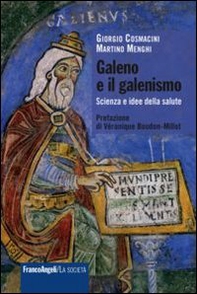Galeno e il galenismo. Scienza e idee della salute - Librerie.coop Galeno e il galenismo. Scienza e idee della salute - Librerie.coop