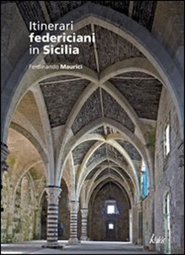 Itinerari federiciani in Sicilia - Librerie.coop Itinerari federiciani in Sicilia - Librerie.coop