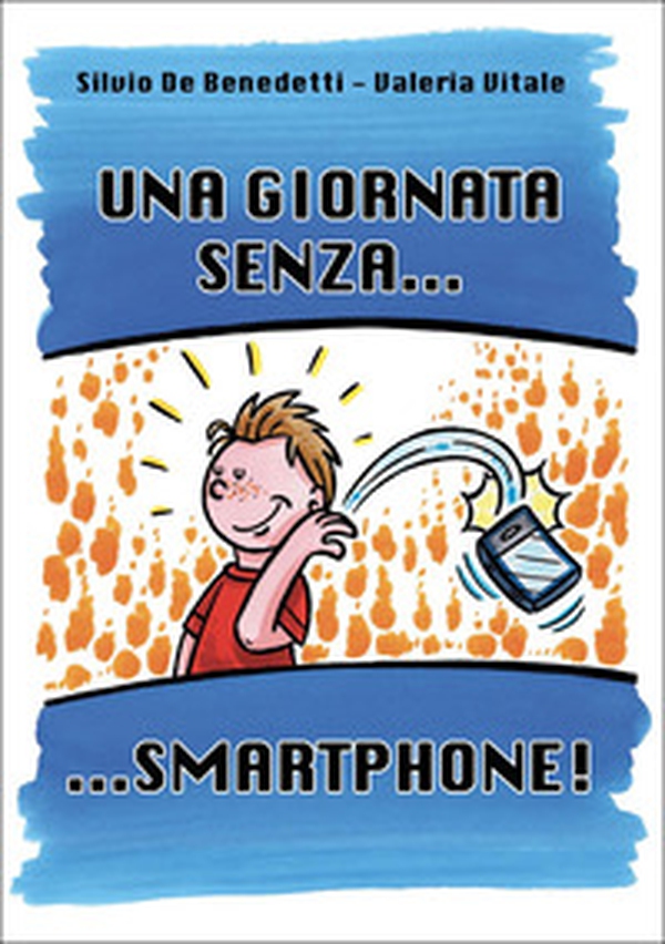 Una giornata senza...smartphone! - Librerie.coop Una giornata senza...smartphone! - Librerie.coop