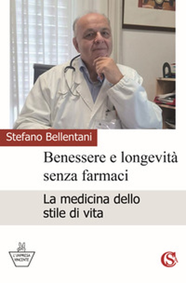 Benessere e longevità senza farmaci. La medicina dello stile di vita - Librerie.coop