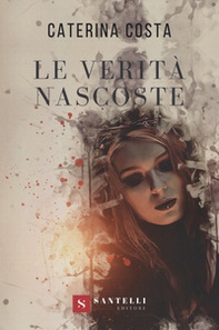 Le verità nascoste - Librerie.coop Le verità nascoste - Librerie.coop