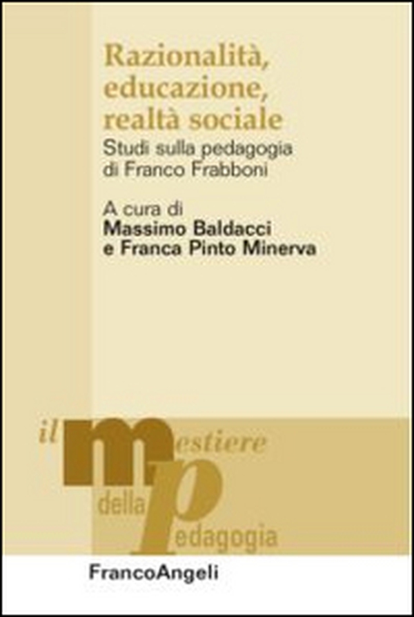 Razionalità, educazione, realtà sociale. Studi sulla pedagogia di Franco Frabboni - Librerie.coop Razionalità, educazione, realtà sociale. Studi sulla pedagogia di Franco Frabboni - Librerie.coop
