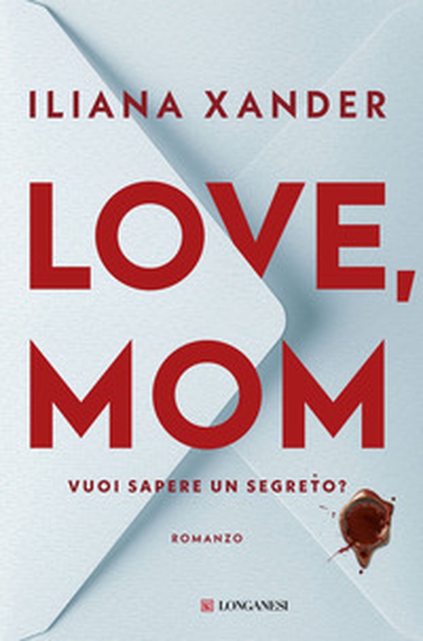 Love, mom. Vuoi sapere un segreto? - Librerie.coop