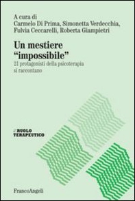 Un mestiere «impossibile». 21 protagonisti della psicoterapia si raccontano - Librerie.coop