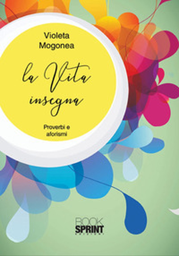 La vita insegna. Proverbi e aforismi - Librerie.coop La vita insegna. Proverbi e aforismi - Librerie.coop