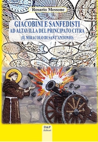 Giacobini e Sanfedisti ad Altavilla del Principato Citra. Il miracolo di Sant'Antonio - Librerie.coop