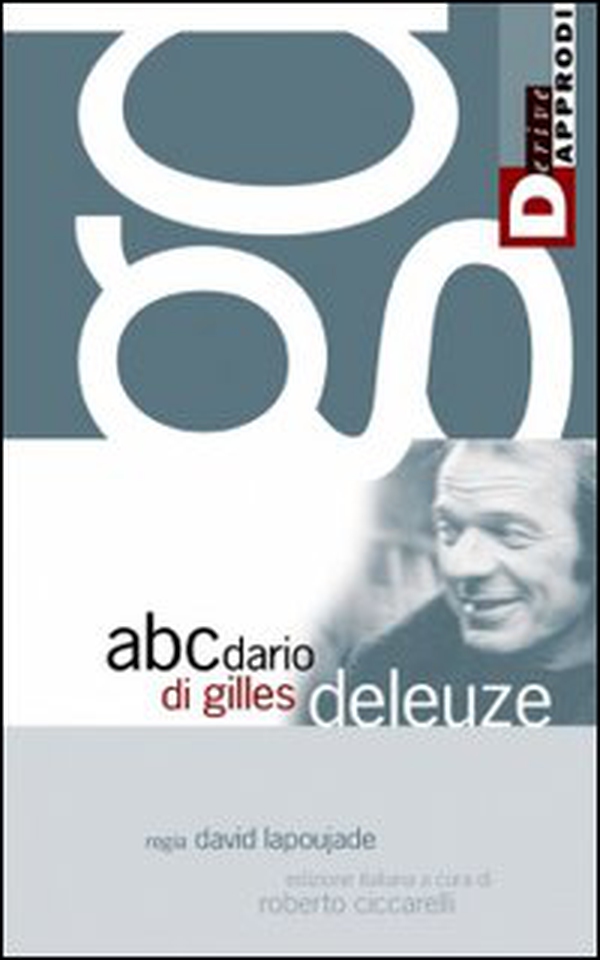 L'abecedario di Gilles Deleuze. DVD - Librerie.coop L'abecedario di Gilles Deleuze. DVD - Librerie.coop