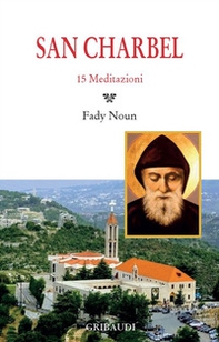 San Charbel. 15 meditazioni - Librerie.coop
