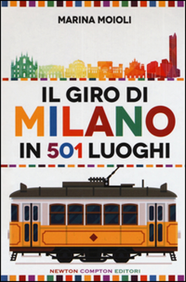 Il giro di Milano in 501 luoghi. La città come non l'avete mai vista - Librerie.coop Il giro di Milano in 501 luoghi. La città come non l'avete mai vista - Librerie.coop