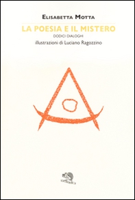 La poesia e il mistero. Dodici dialoghi - Librerie.coop