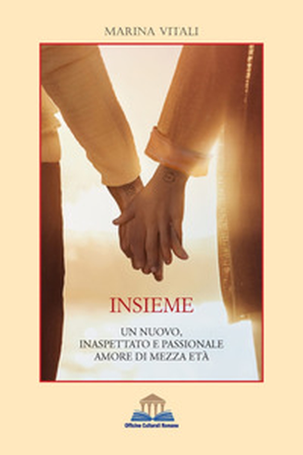 Insieme. Un nuovo, inaspettato e passionale amore di mezza età - Librerie.coop Insieme. Un nuovo, inaspettato e passionale amore di mezza età - Librerie.coop