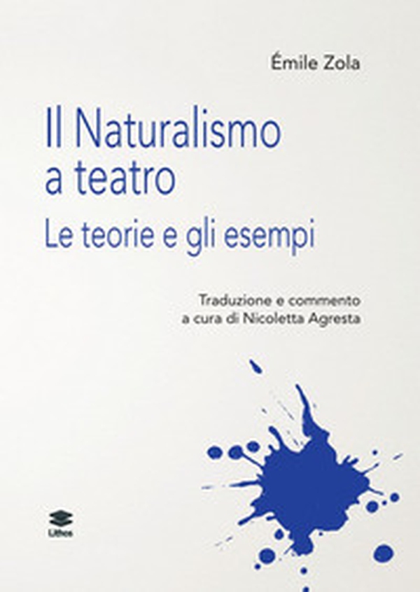 Il naturalismo a teatro. Le teorie e gli esempi - Librerie.coop